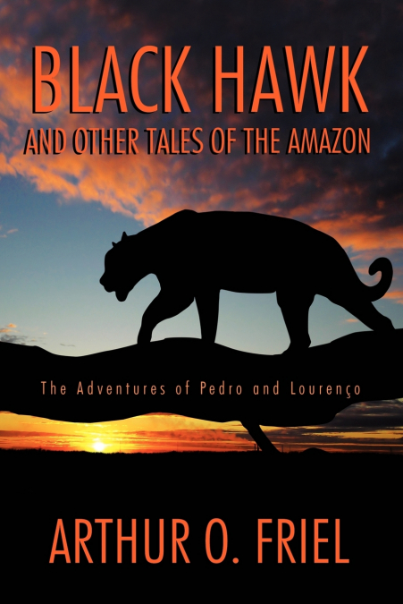Black Hawk and Other Tales of the Amazon