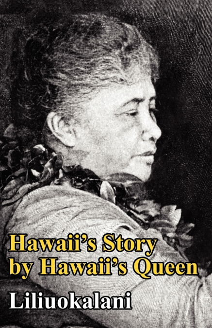 Hawaii’s Story by Hawaii’s Queen