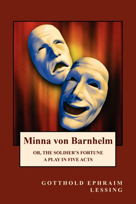 Minna von Barnhelm or, The Soldier’s Fortune