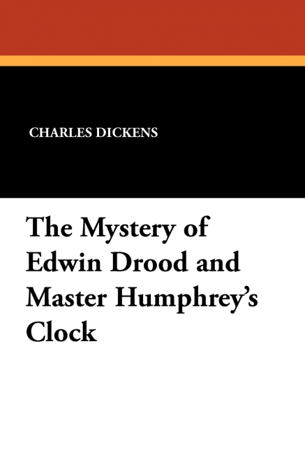 The Mystery of Edwin Drood and Master Humphrey’s Clock