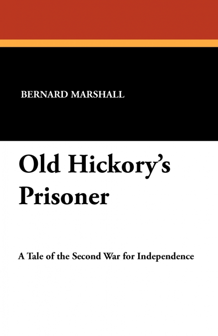 Old Hickory’s Prisoner