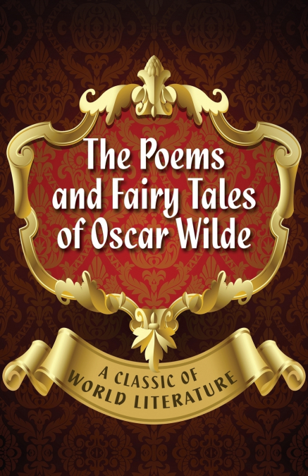The Poems and Fairy Tales of Oscar Wilde