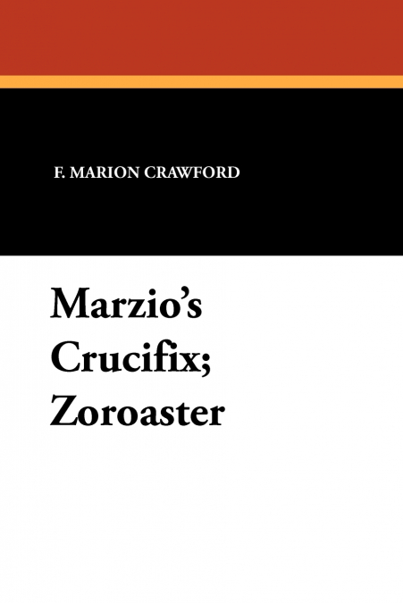 Marzio’s Crucifix and Zoroaster