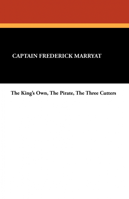 The King’s Own, the Pirate, the Three Cutters
