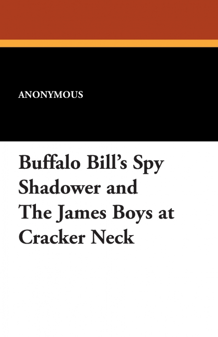 Buffalo Bill’s Spy Shadower and the James Boys at Cracker Neck