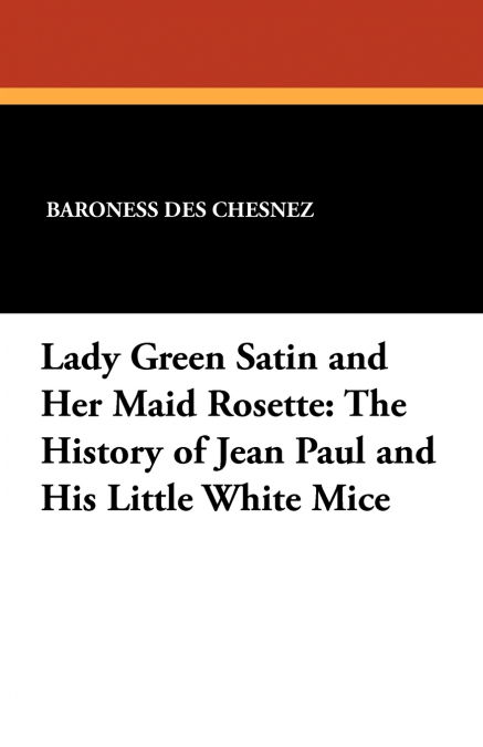 Lady Green Satin and Her Maid Rosette