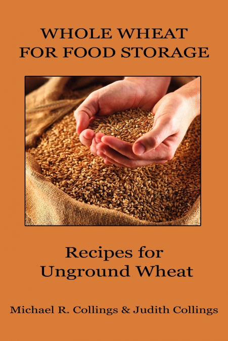 Whole Wheat for Food Storage