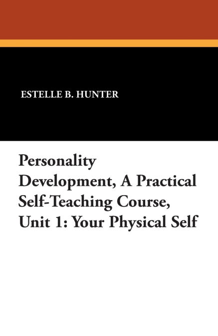 Personality Development, a Practical Self-Teaching Course, Unit 1
