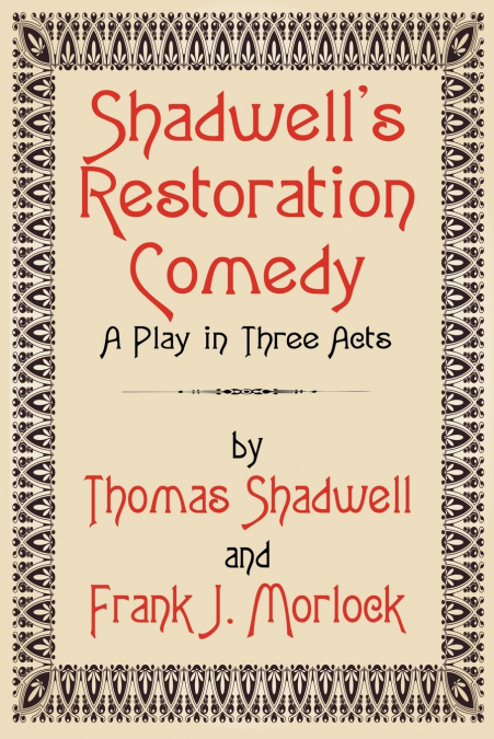 Shadwell’s Restoration Comedy