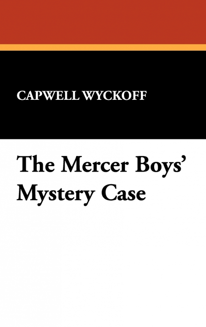 The Mercer Boys’ Mystery Case