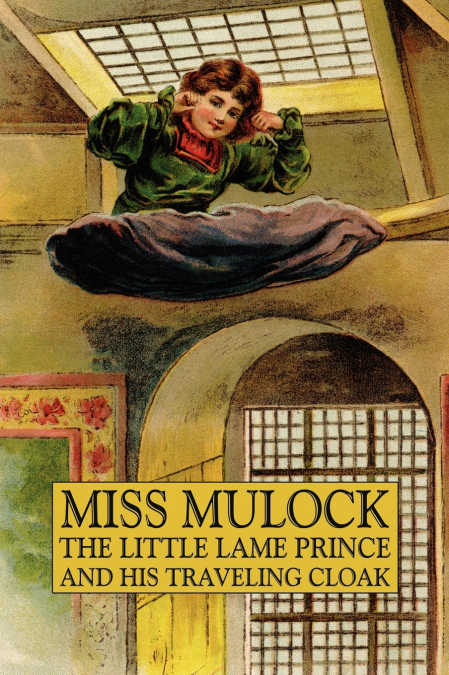 The Little Lame Prince and His Traveling Cloak