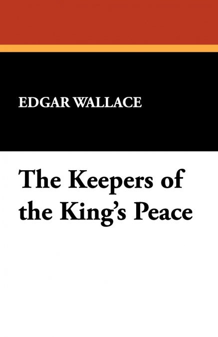 The Keepers of the King’s Peace