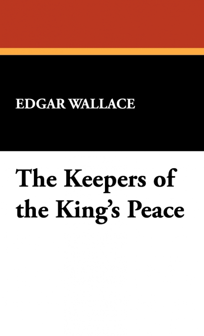 The Keepers of the King’s Peace