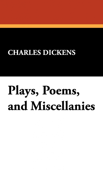 Plays, Poems, and Miscellanies