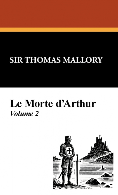 Le Morte D’Arthur (Vol. 2)