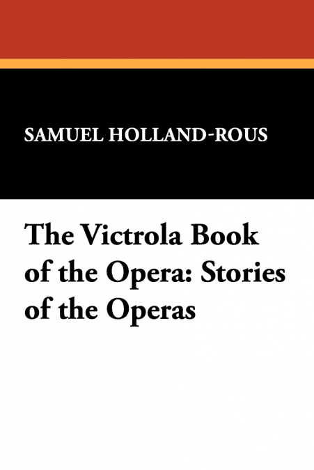 The Victrola Book of the Opera