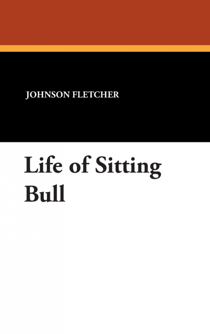 Life of Sitting Bull