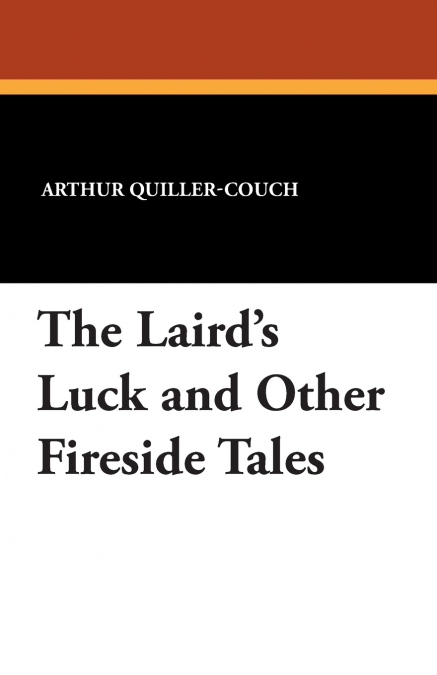 The Laird’s Luck and Other Fireside Tales