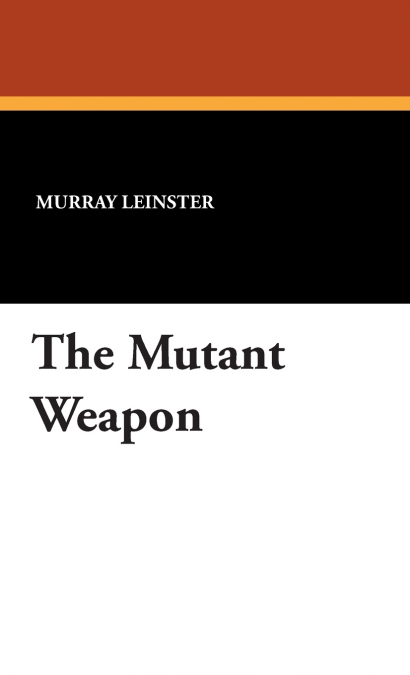 The Mutant Weapon