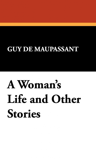 A Woman’s Life and Other Stories