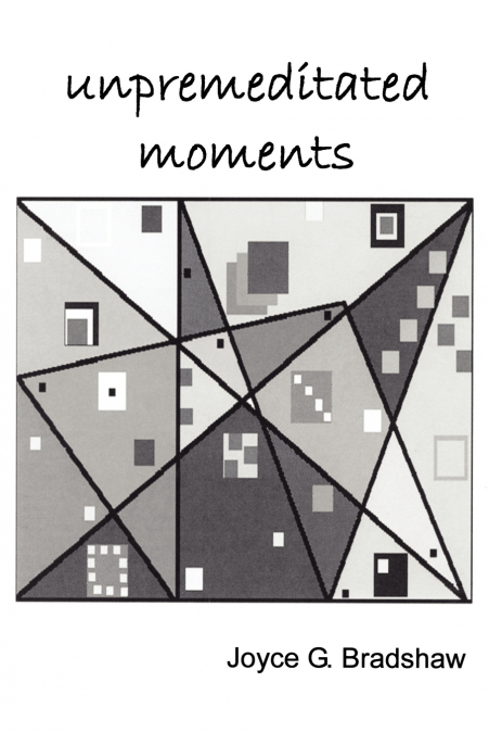 Unpremeditated Moments