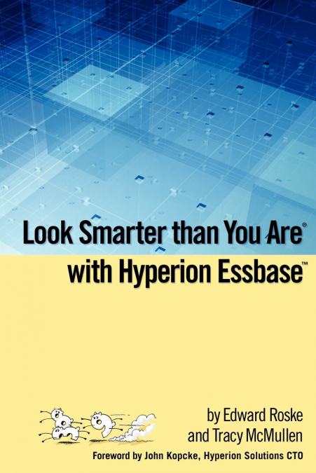 Look Smarter than You Are with Hyperion Essbase