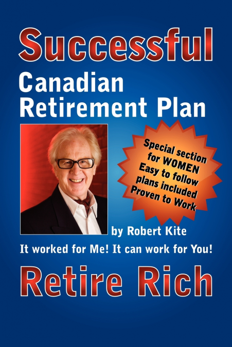 Robert Kite’s Successful the Canadian Retirement Plan