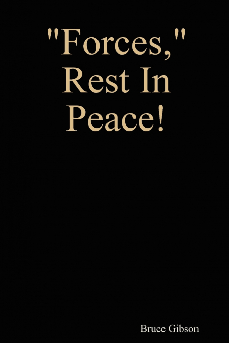 Forces, Rest in Peace!