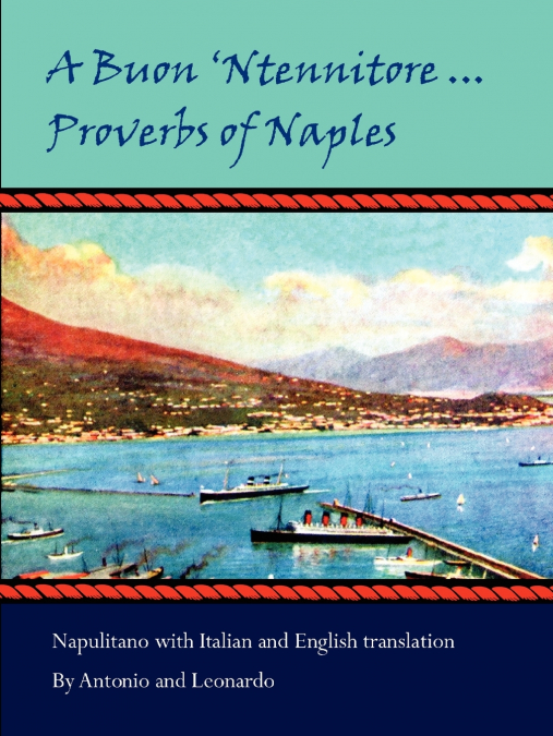 A Buon ’Ntennitore ... Proverbs of Naples