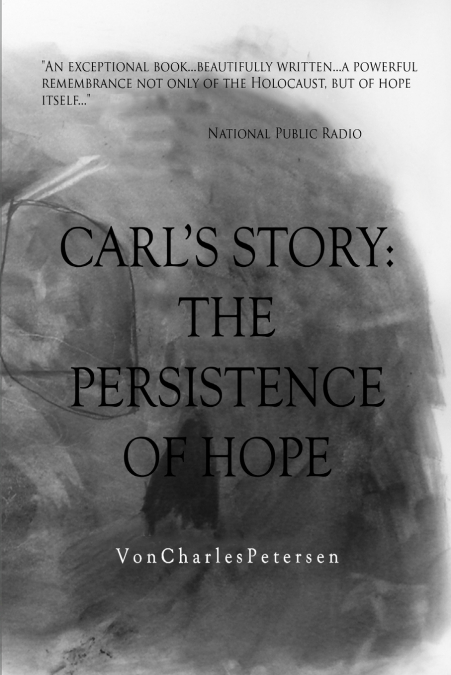 Carl’s Story; The Persistence of Hope