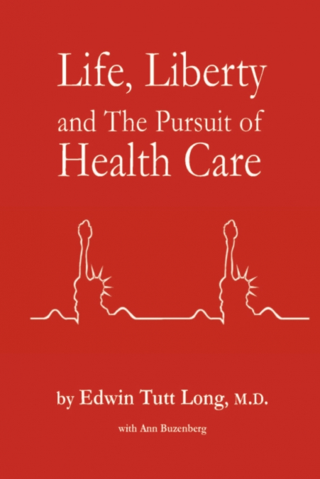 Life, Liberty and The Pursuit of Health Care