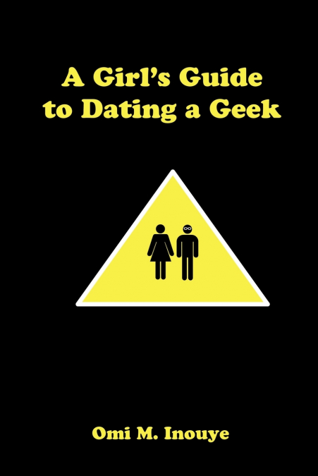 A Girl’s Guide to Dating a Geek