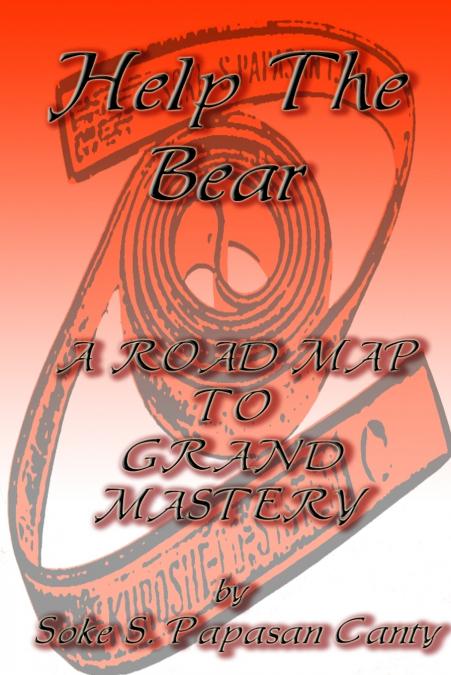HELP THE BEAR A ROAD MAP TO GRAND MASTERY