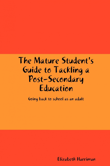The Mature Student’s Guide to Tackling a Post-Secondary Education