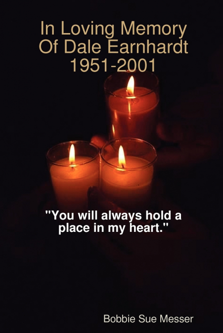In Loving Memory Of Dale Earnhardt 1951-2001