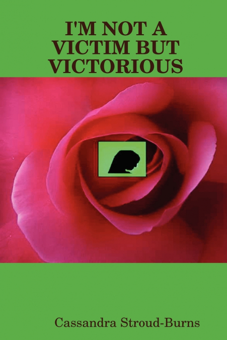 I’M NOT A VICTIM, BUT VICTORIOUS