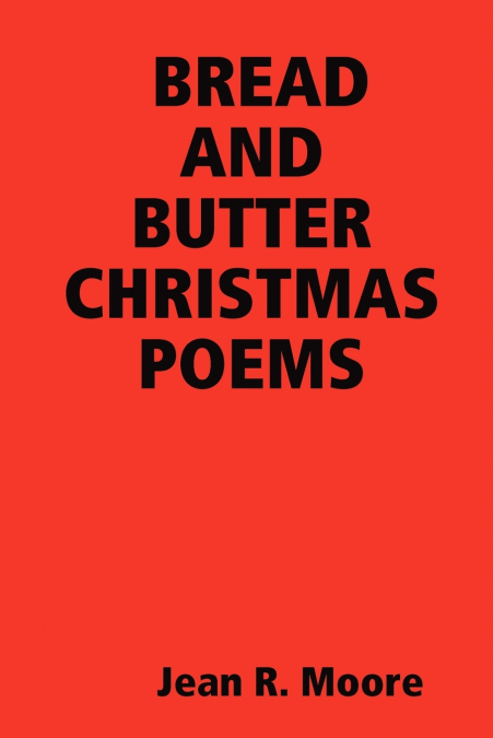 BREAD AND BUTTER CHRISTMAS POEMS