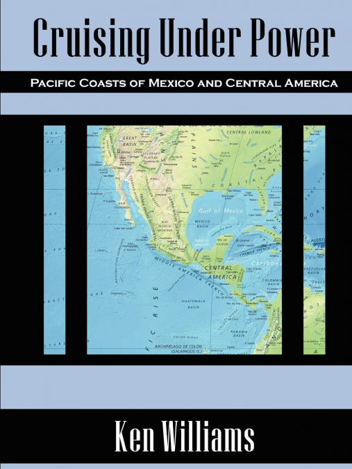 Cruising Under Power - Pacific Coasts of Mexico and Central America