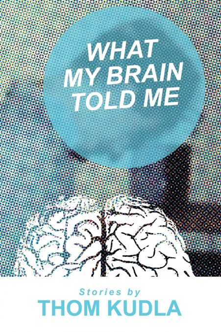 What My Brain Told Me