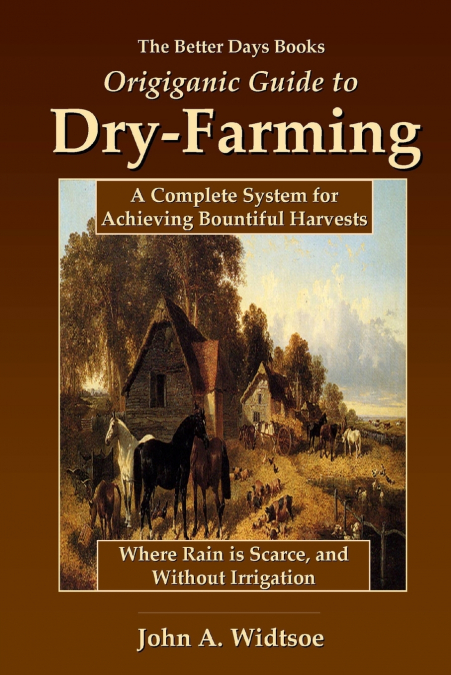 The Better Days Books Origiganic Guide to Dry-Farming