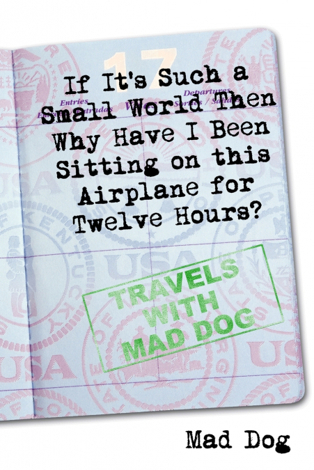 If it’s Such a Small World Then Why Have I Been Sitting on this Airplane for Twelve Hours?