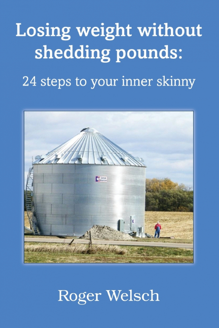 LOSING WEIGHT WITHOUT SHEDDING POUNDS