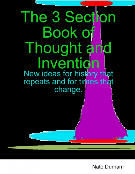 The 3 Section Book of Thought and Invention