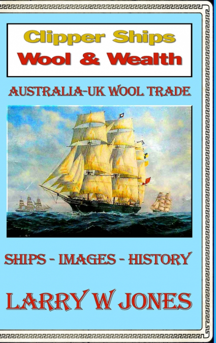Clipper Ships - Wool and Wealth