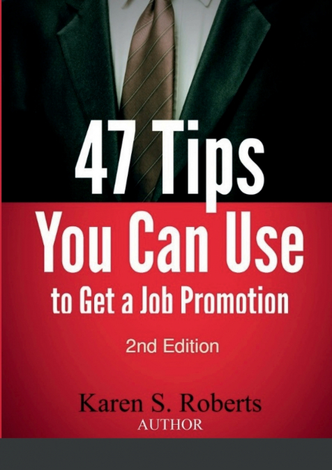47 Tips You Can Use to Get a Job Promotion