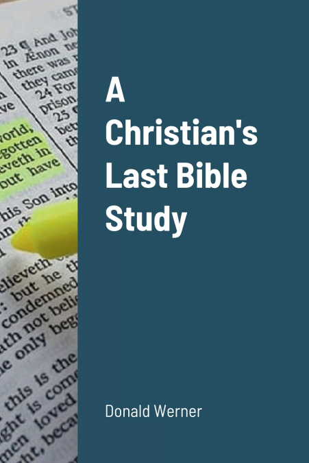 A Christian’s Last Bible Study