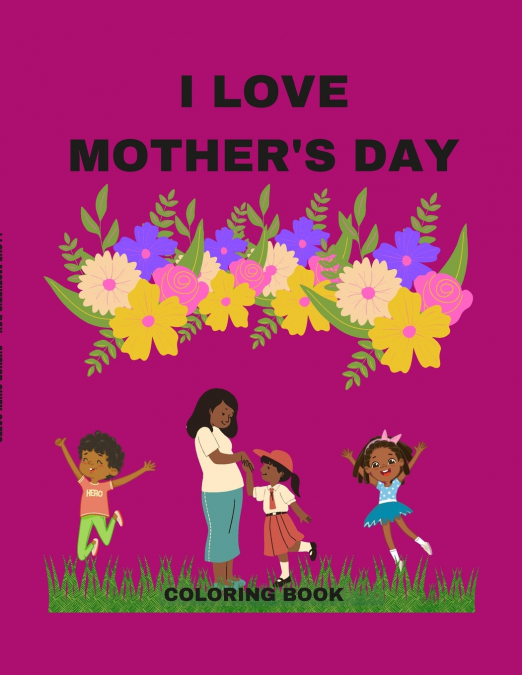 I LOVE MOTHER’S DAY