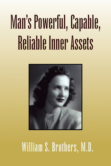 Man’s Powerful, Capable, Reliable Inner Assets