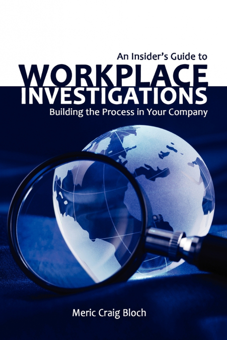 An Insider’s Guide to Workplace Investigations