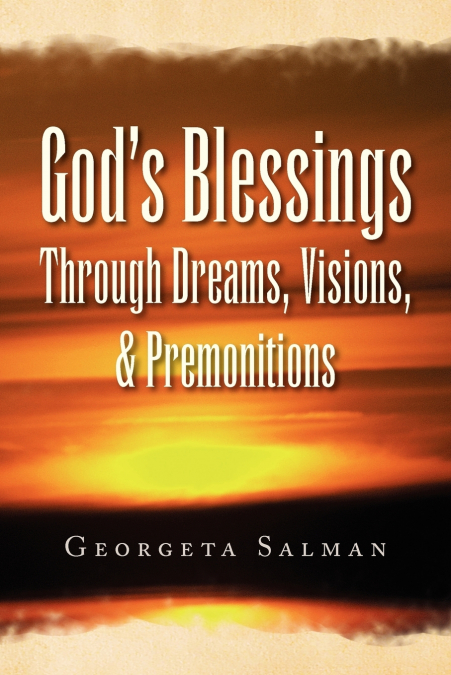 God’s Blessings Through Dreams, Visions, & Premonitions